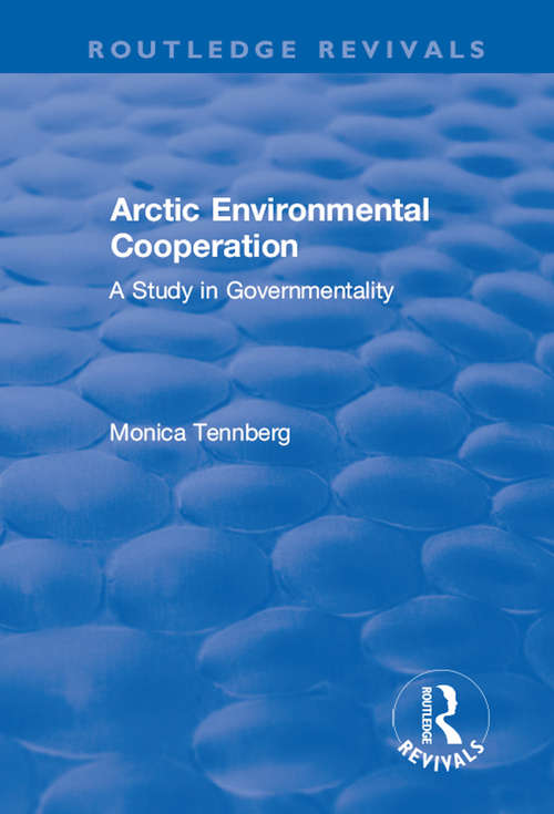 Book cover of Arctic Environmental Cooperation: A Study in Governmentality
