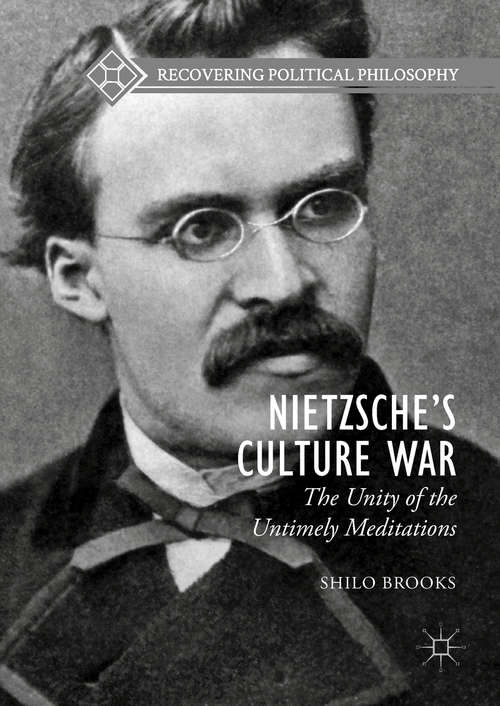 Book cover of Nietzsche’s Culture War: The Unity of the Untimely Meditations