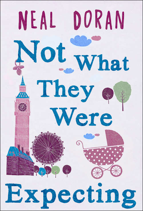 Book cover of Not What They Were Expecting (ePub First edition)