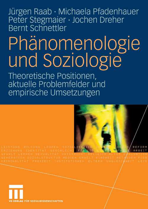 Book cover of Phänomenologie und Soziologie: Theoretische Positionen, aktuelle Problemfelder und empirische Umsetzungen (2008)