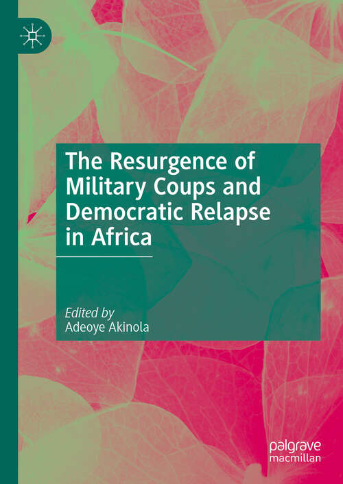 Book cover of The Resurgence of Military Coups and Democratic Relapse in Africa (2024)