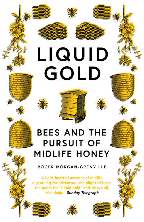 Book cover of Liquid Gold: Bees and the Pursuit of Midlife Honey