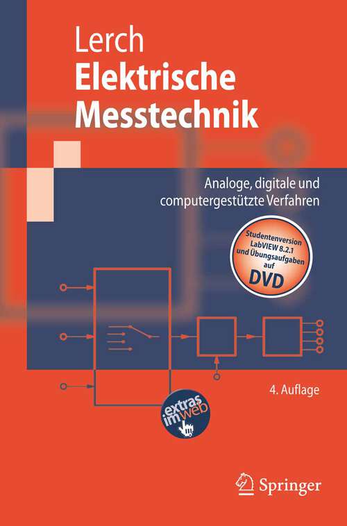 Book cover of Elektrische Messtechnik: Analoge, digitale und computergestützte Verfahren (4., neu bearb. Aufl. 2007) (Springer-Lehrbuch)