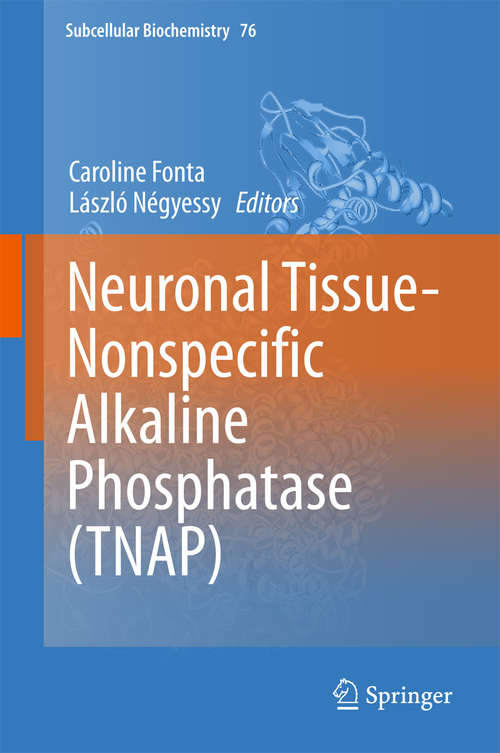 Book cover of Neuronal Tissue-Nonspecific Alkaline Phosphatase (1st ed. 2015) (Subcellular Biochemistry #76)