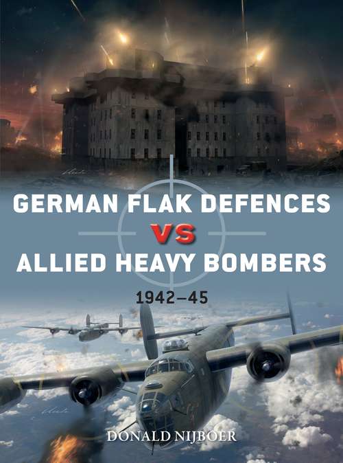 Book cover of German Flak Defences vs Allied Heavy Bombers: 1942–45 (Duel #98)