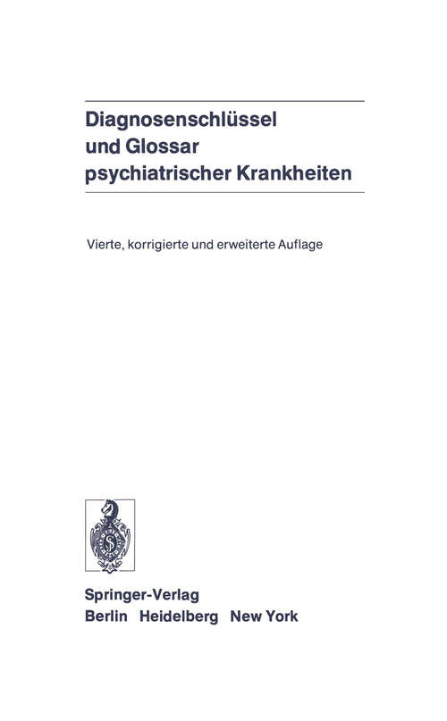 Book cover of Diagnosenschlüssel und Glossar psychiatrischer Krankheiten: Deutsche Ausgabe der internationalen Klassifikation der WHO: ICD (ICD = International Classification of Diseases), 8. Revision, und des internationalen Glossars (4. Aufl. 1975)