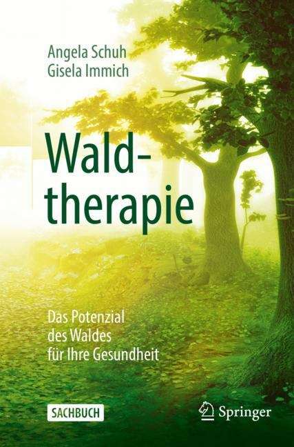 Book cover of Waldtherapie - das Potential des Waldes für Ihre Gesundheit (1. Aufl. 2019)