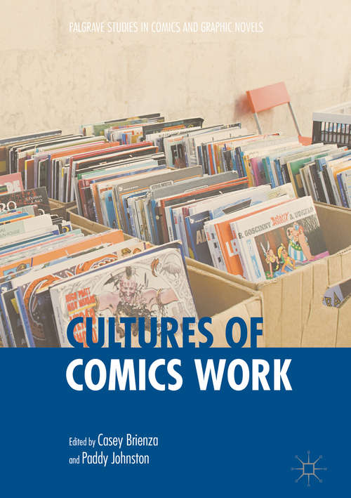 Book cover of Cultures of Comics Work (1st ed. 2016) (Palgrave Studies in Comics and Graphic Novels)