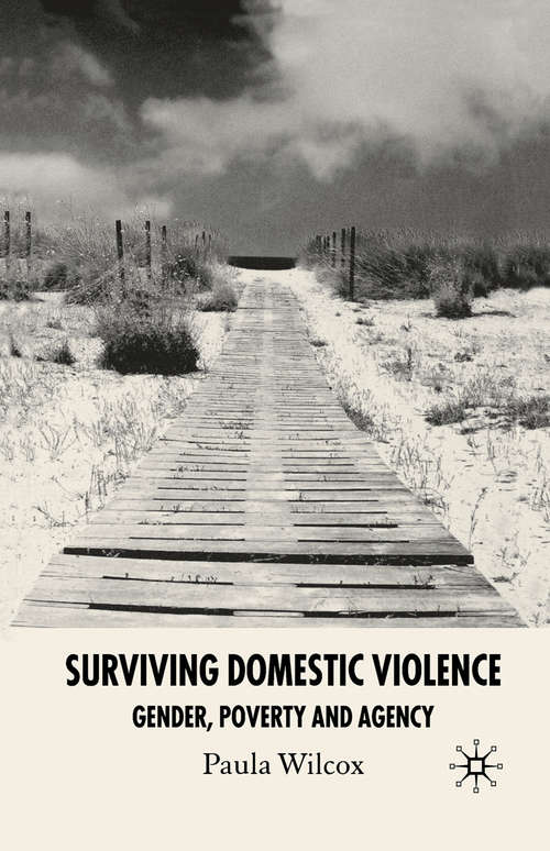 Book cover of Surviving Domestic Violence: Gender, Poverty and Agency (2006)
