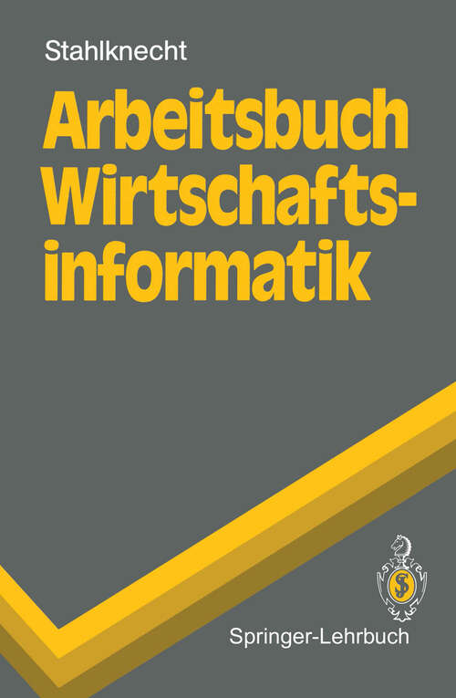 Book cover of Arbeitsbuch Wirtschaftsinformatik (1991) (Springer-Lehrbuch)