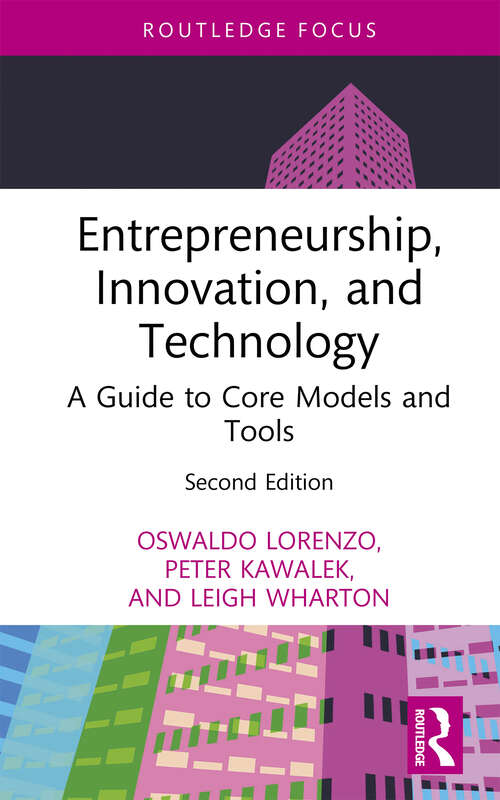 Book cover of Entrepreneurship, Innovation, and Technology: A Guide to Core Models and Tools