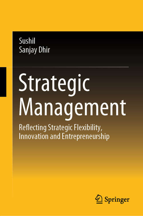 Book cover of Strategic Management: Reflecting Strategic Flexibility, Innovation and Entrepreneurship (2024)