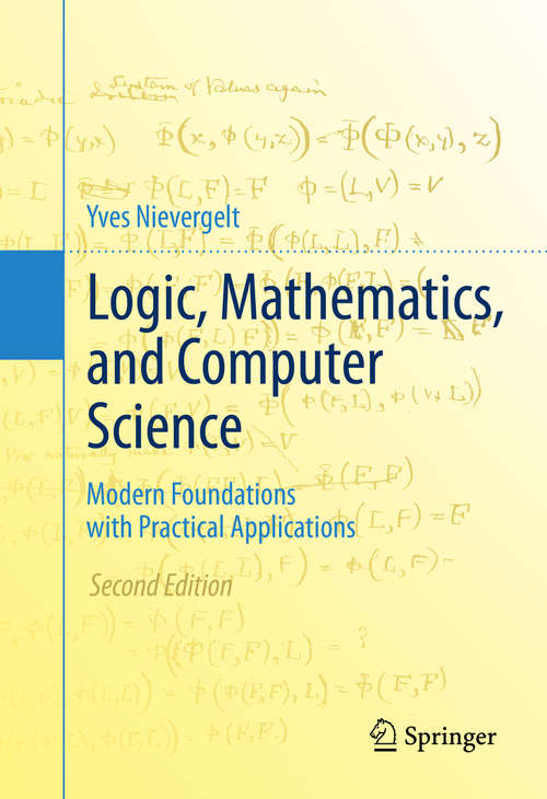 Book cover of Logic, Mathematics, and Computer Science: Modern Foundations with Practical Applications (2nd ed. 2015)