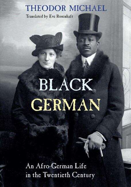 Book cover of Black German: An Afro-German Life in the Twentieth Century By Theodor Michael