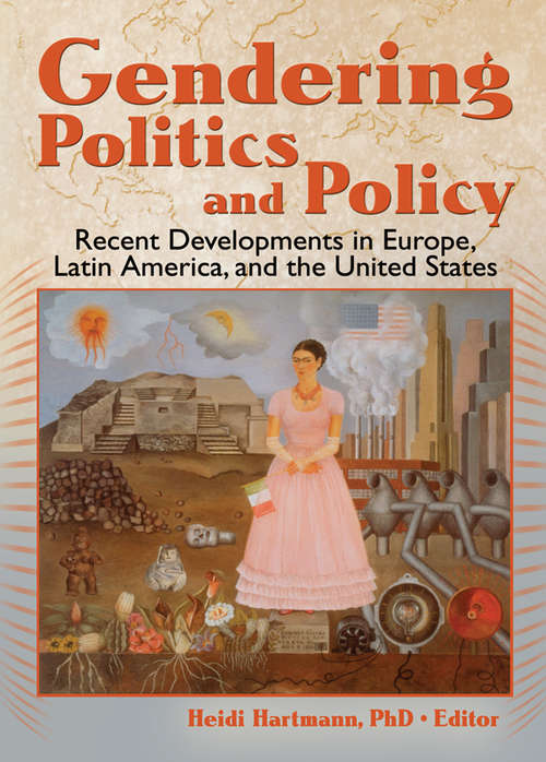 Book cover of Gendering Politics and Policy: Recent Developments in Europe, Latin America, and the United States