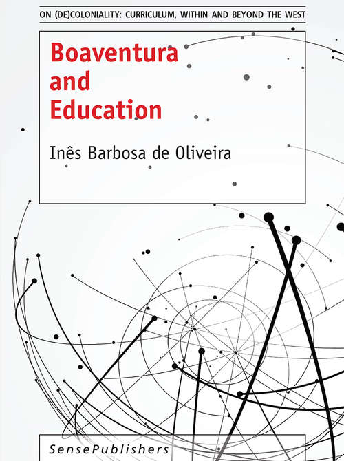 Book cover of Boaventura and Education (On (de)coloniality: Curriculum, within and beyond the west)