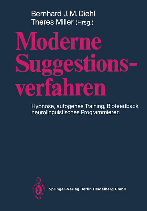 Book cover of Moderne Suggestionsverfahren: Hypnose · Autogenes Training · Biofeedback Neurolinguistisches Programmieren (1990)
