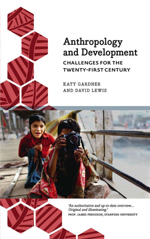 Book cover of Anthropology and Development: Challenges for the Twenty-First Century (Anthropology, Culture and Society)