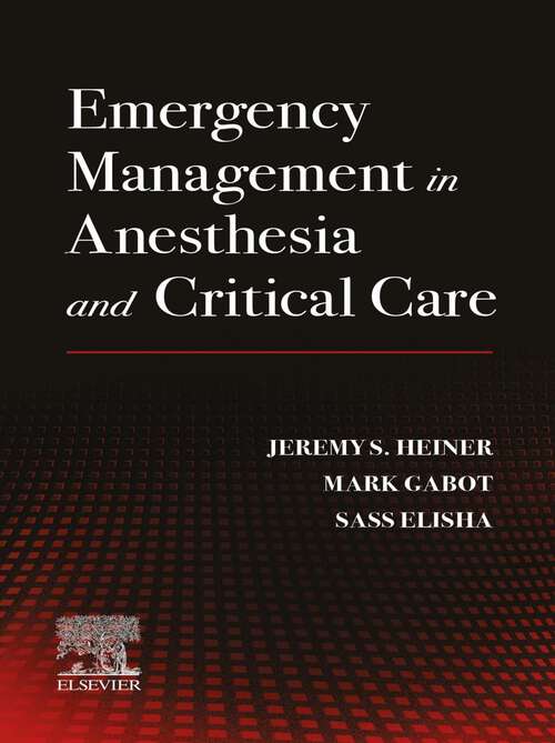 Book cover of Emergency Management in Anesthesia and Critical Care- E-Book: Emergency Management in Anesthesia and Critical Care- E-Book