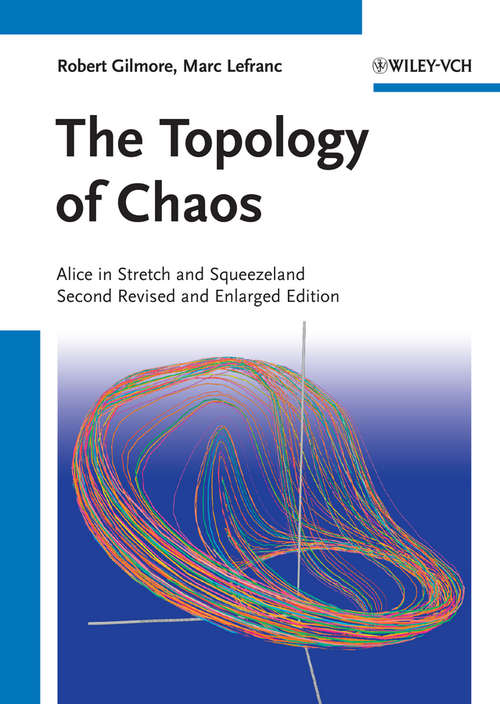 Book cover of The Topology of Chaos: Alice in Stretch and Squeezeland (2)