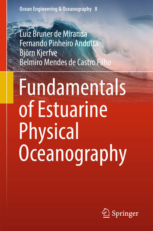 Book cover of Fundamentals of Estuarine Physical Oceanography (1st ed. 2017) (Ocean Engineering & Oceanography #8)