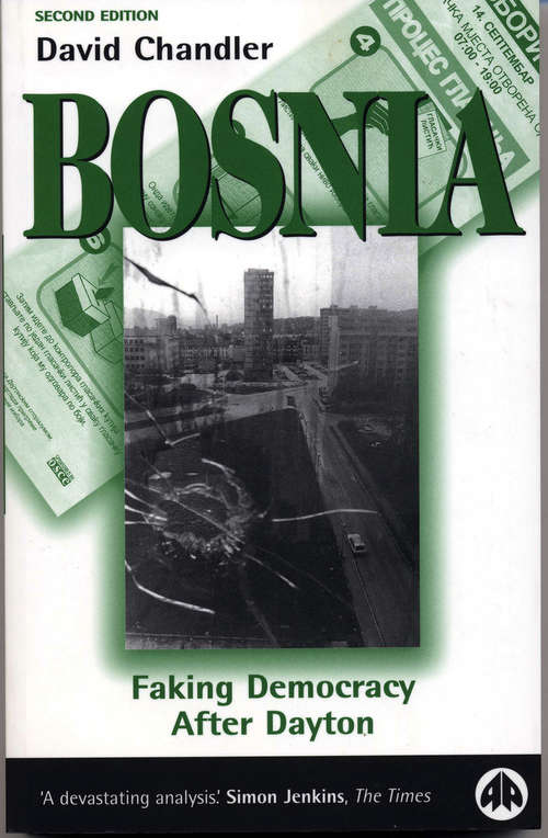 Book cover of Bosnia: Faking Democracy After Dayton