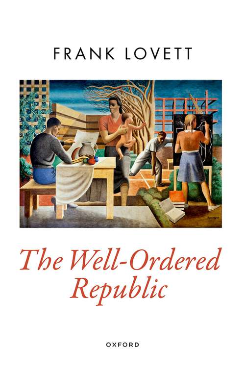 Book cover of The Well-Ordered Republic (Oxford Political Theory)