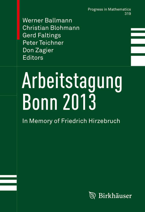 Book cover of Arbeitstagung Bonn 2013: In Memory of Friedrich Hirzebruch (1st ed. 2016) (Progress in Mathematics #319)