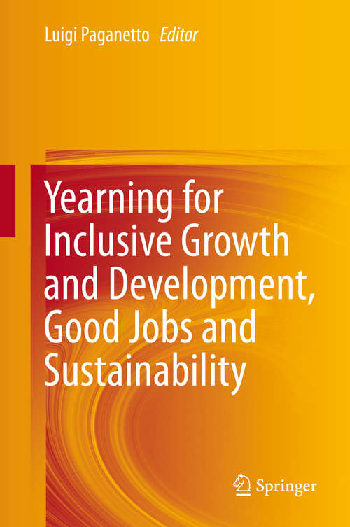 Book cover of Yearning for Inclusive Growth and Development, Good Jobs and Sustainability (1st ed. 2019)