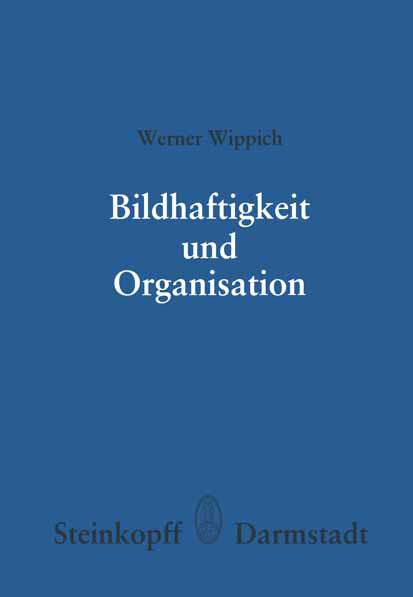 Book cover of Bildhaftigkeit und Organisation: Untersuchungen zu einer differenzierten Organisationshyothese (1980) (Reihe 1: Grundlagenforschung  und Grundlegende Methodik)