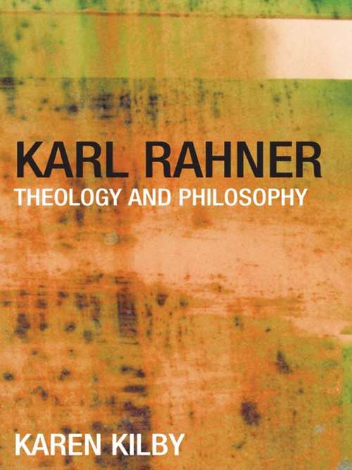 Book cover of Karl Rahner: Theology and Philosophy (Spck Introductions Ser.)