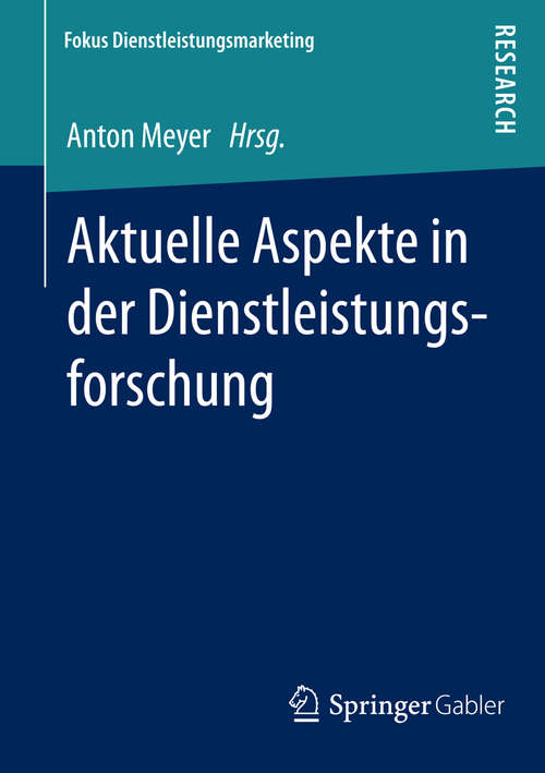 Book cover of Aktuelle Aspekte in der Dienstleistungsforschung (2015) (Fokus Dienstleistungsmarketing)