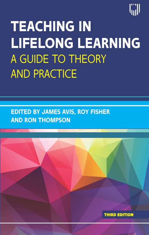 Book cover of Teaching in Lifelong Learning: A guide to theory and practice (UK Higher Education  Humanities & Social Sciences Study Skills)