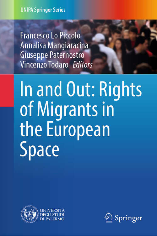 Book cover of In and Out: Rights of Migrants in the European Space (2024) (UNIPA Springer Series)