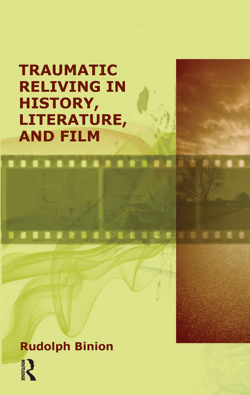 Book cover of Traumatic Reliving in History, Literature and Film