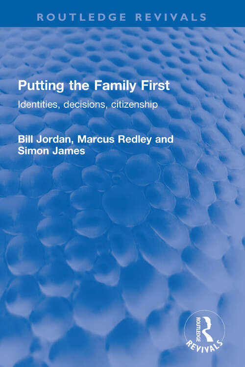 Book cover of Putting the Family First: Identities, decisions, citizenship (Routledge Revivals)
