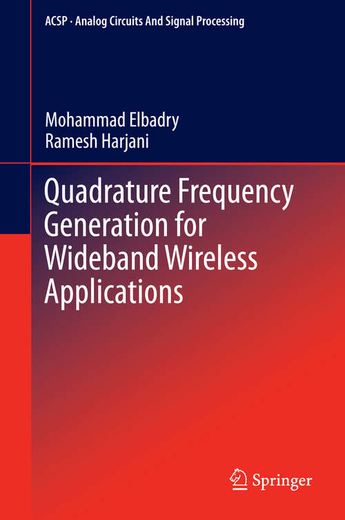 Book cover of Quadrature Frequency Generation for Wideband Wireless Applications (2015) (Analog Circuits and Signal Processing)