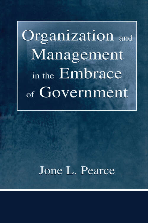 Book cover of Organization and Management in the Embrace of Government (Organization and Management Series)