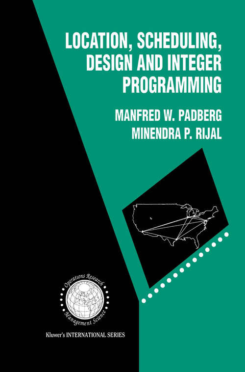 Book cover of Location, Scheduling, Design and Integer Programming (1996) (International Series in Operations Research & Management Science #3)