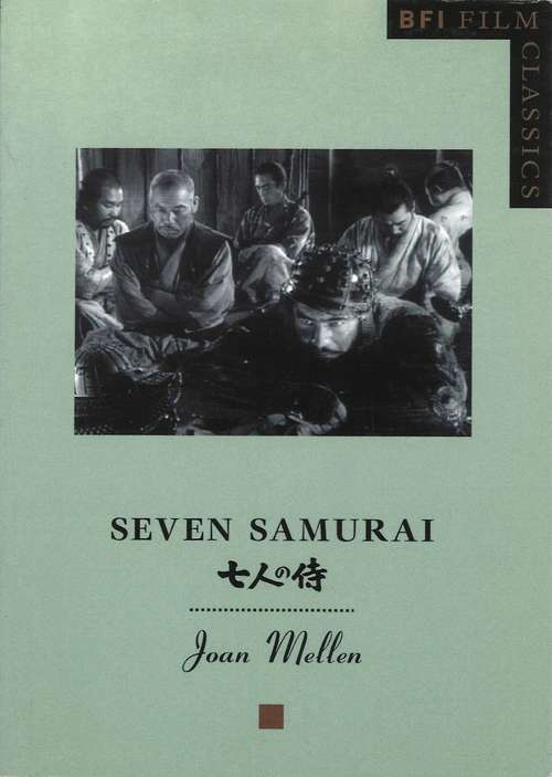 Book cover of Seven Samurai (BFI Film Classics)