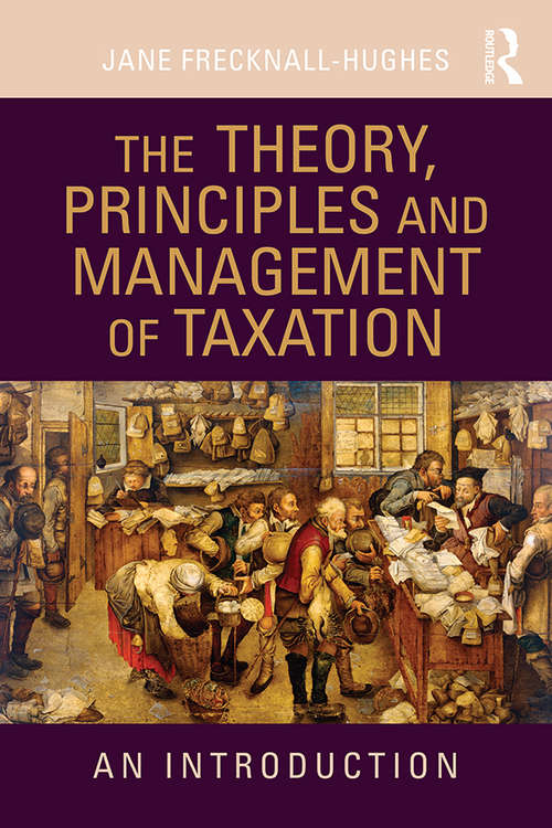 Book cover of The Theory, Principles and Management of Taxation: An introduction