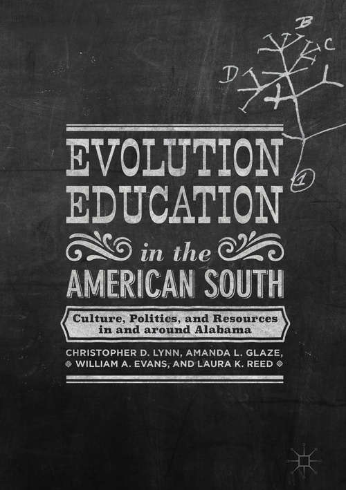 Book cover of Evolution Education in the American South: Culture, Politics, and Resources in and around Alabama (1st ed. 2017)