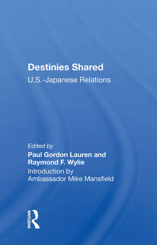 Book cover of Destinies Shared: U.S.-Japanese Relations