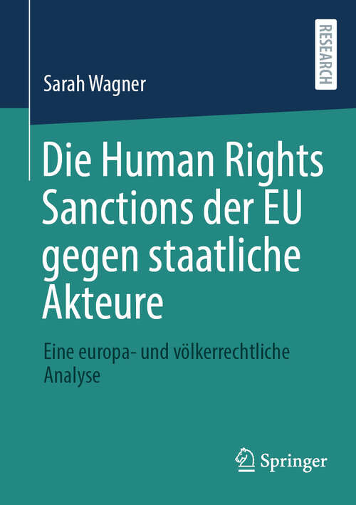 Book cover of Die Human Rights Sanctions der EU gegen staatliche Akteure: Eine europa- und völkerrechtliche Analyse (2024)