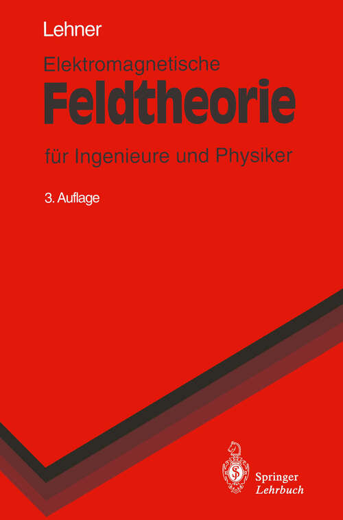 Book cover of Elektromagnetische Feldtheorie: für Ingenieure und Physiker (3. Aufl. 1996) (Springer-Lehrbuch)