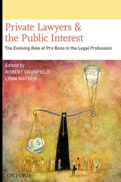 Book cover of Private Lawyers and the Public Interest: The Evolving Role of Pro Bono in the Legal Profession