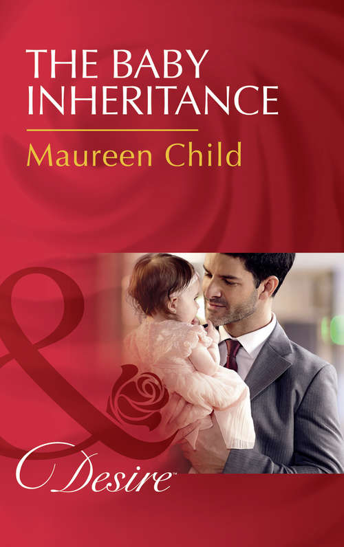 Book cover of The Baby Inheritance: A Deal For The Di Sione Ring / The Last Di Sione Claims His Prize / The Baby Inheritance (ePub edition) (Billionaires and Babies #72)