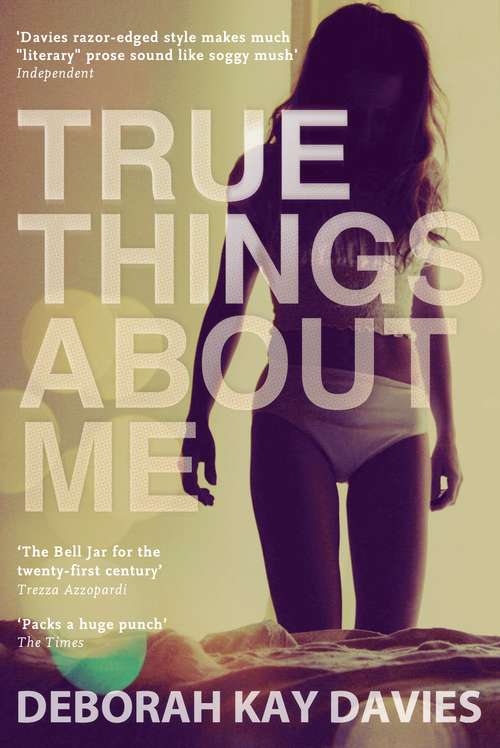 Book cover of True Things About Me: A Novel
