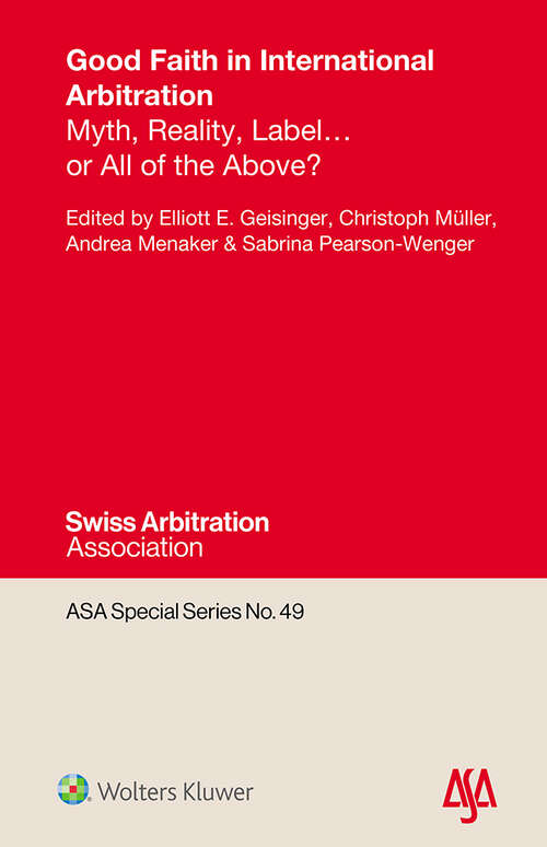 Book cover of Good Faith in International Arbitration (ASA Special Series)