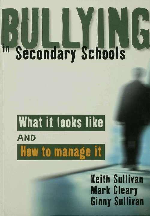 Book cover of Bullying in Secondary Schools: What It Looks Like and How To Manage It